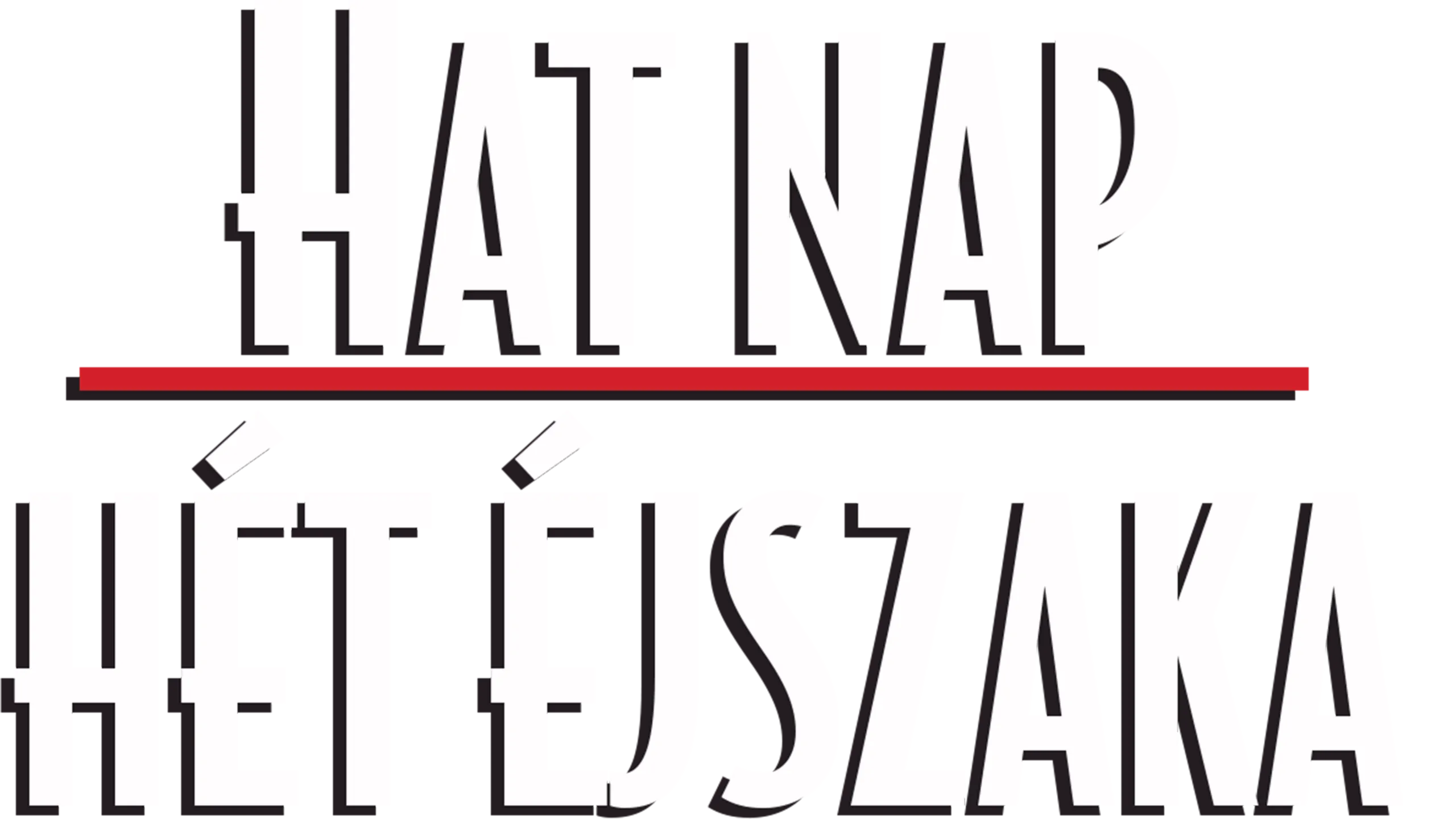 Hat nap, hét éjszaka