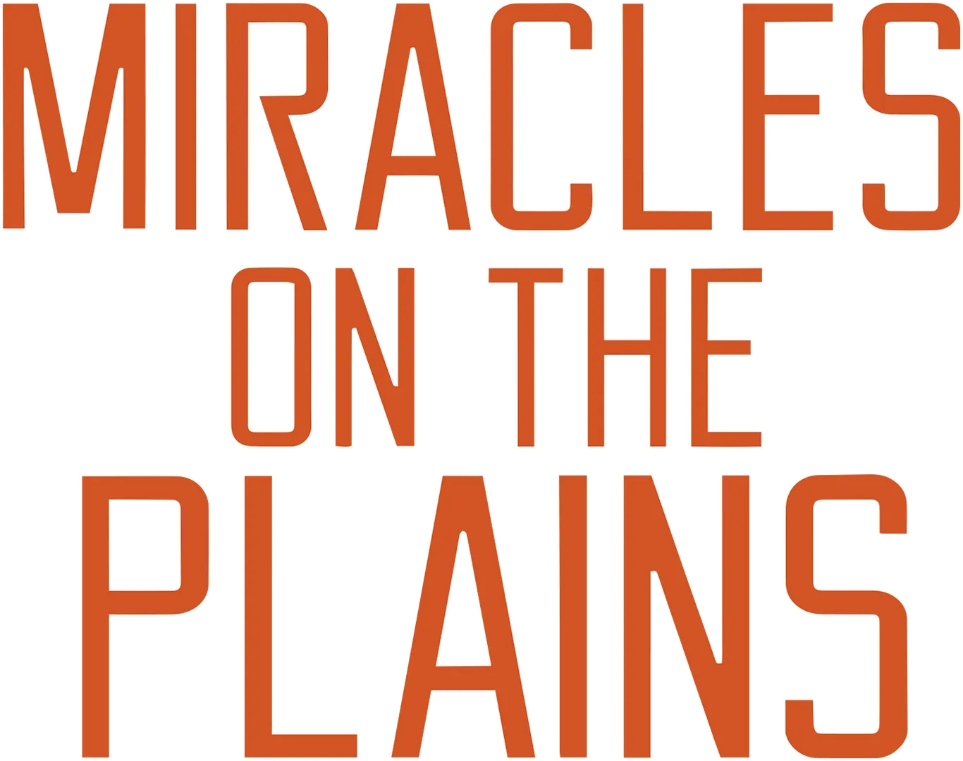 Miracles on the Plains