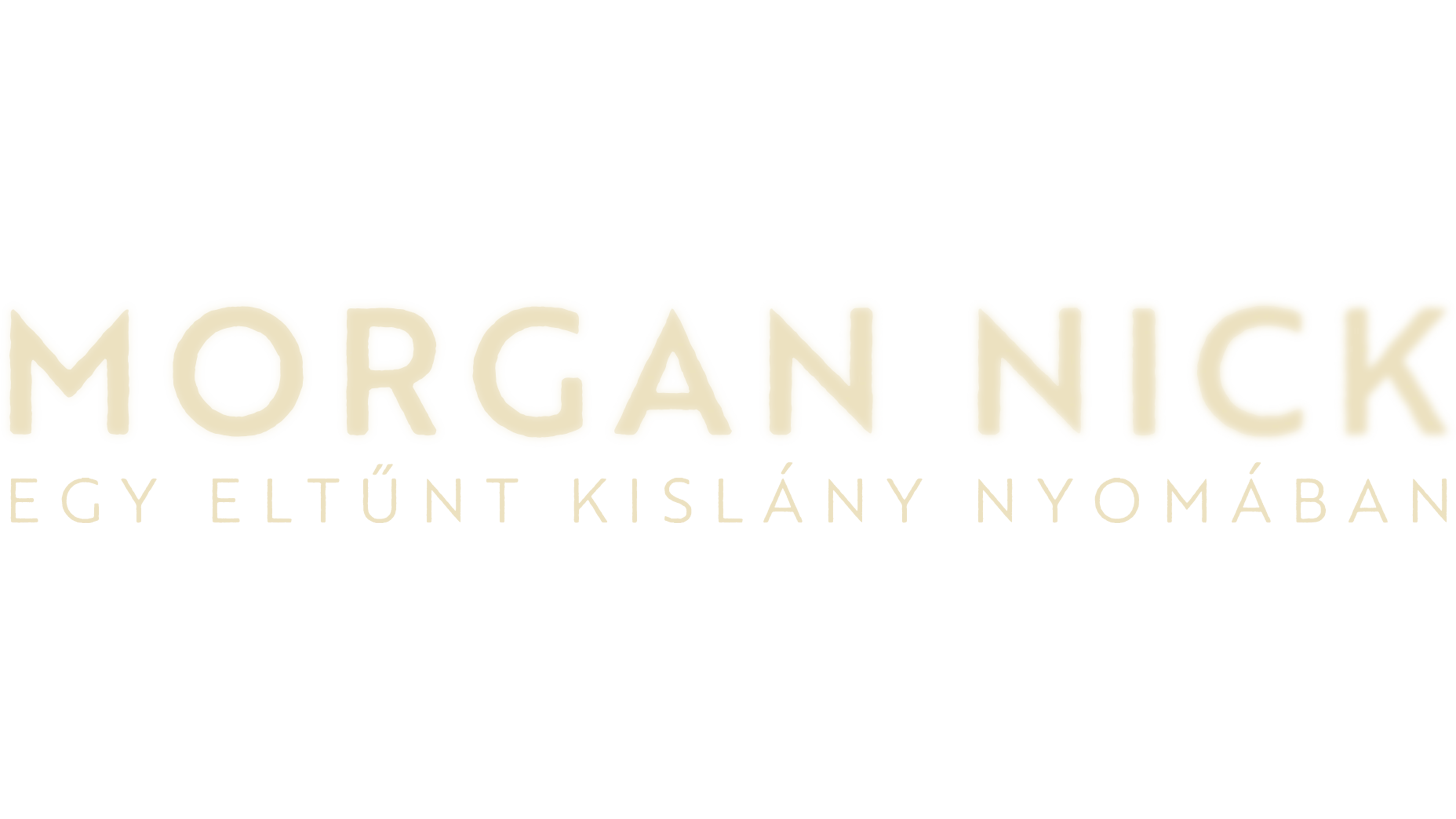 Morgan Nick: Egy eltűnt kislány nyomában