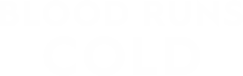 Blood Runs Cold