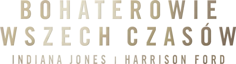 Bohaterowie wszech czasów: Indiana Jones i Harrison Ford