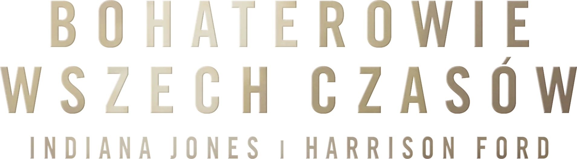 Bohaterowie wszech czasów: Indiana Jones i Harrison Ford
