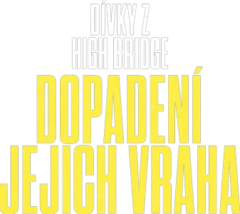 Dívky z High Bridge: Dopadení jejich vraha