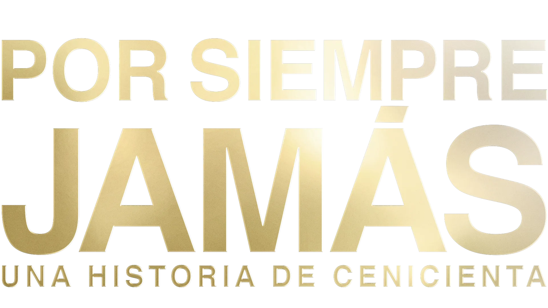 Por Siempre Jamás: Una Historia de Cenicienta