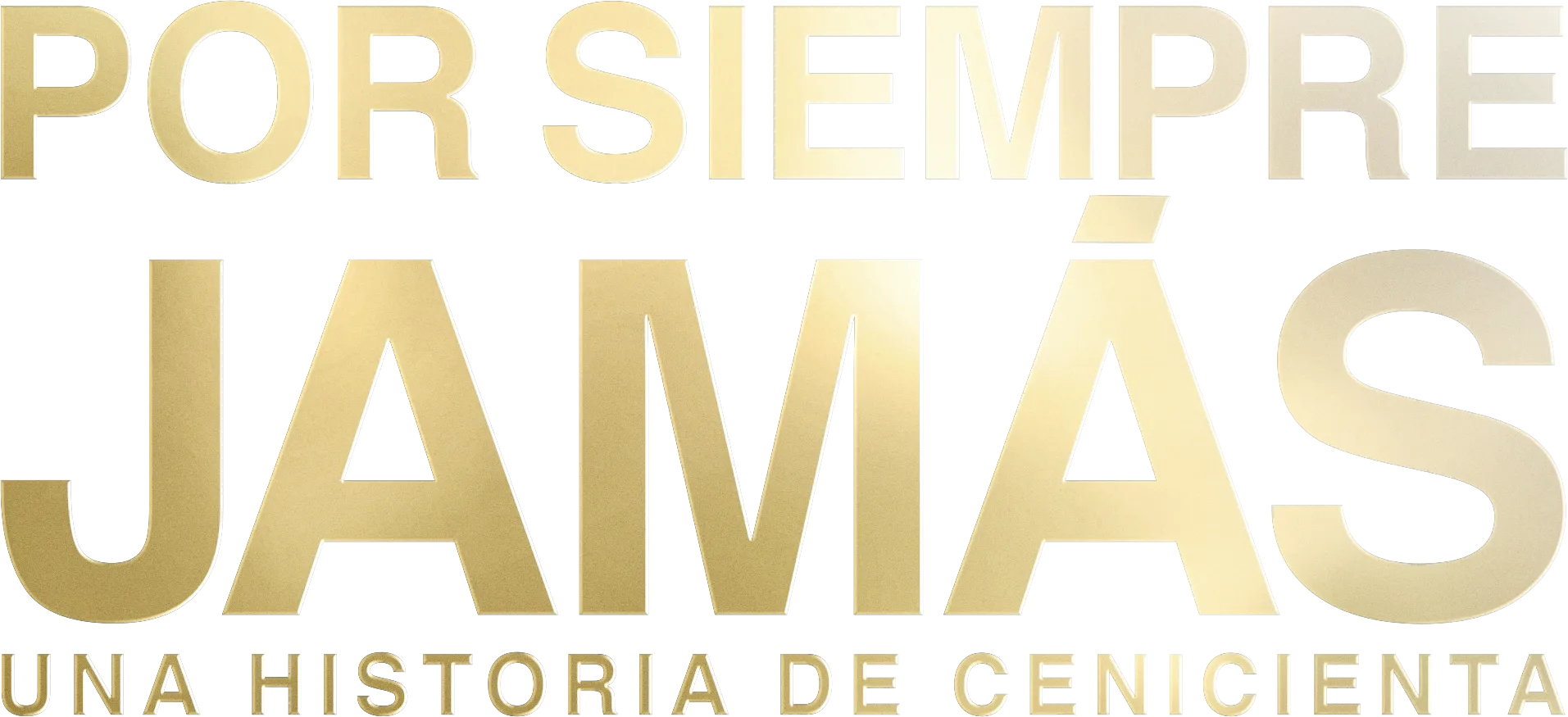 Por Siempre Jamás: Una Historia de Cenicienta