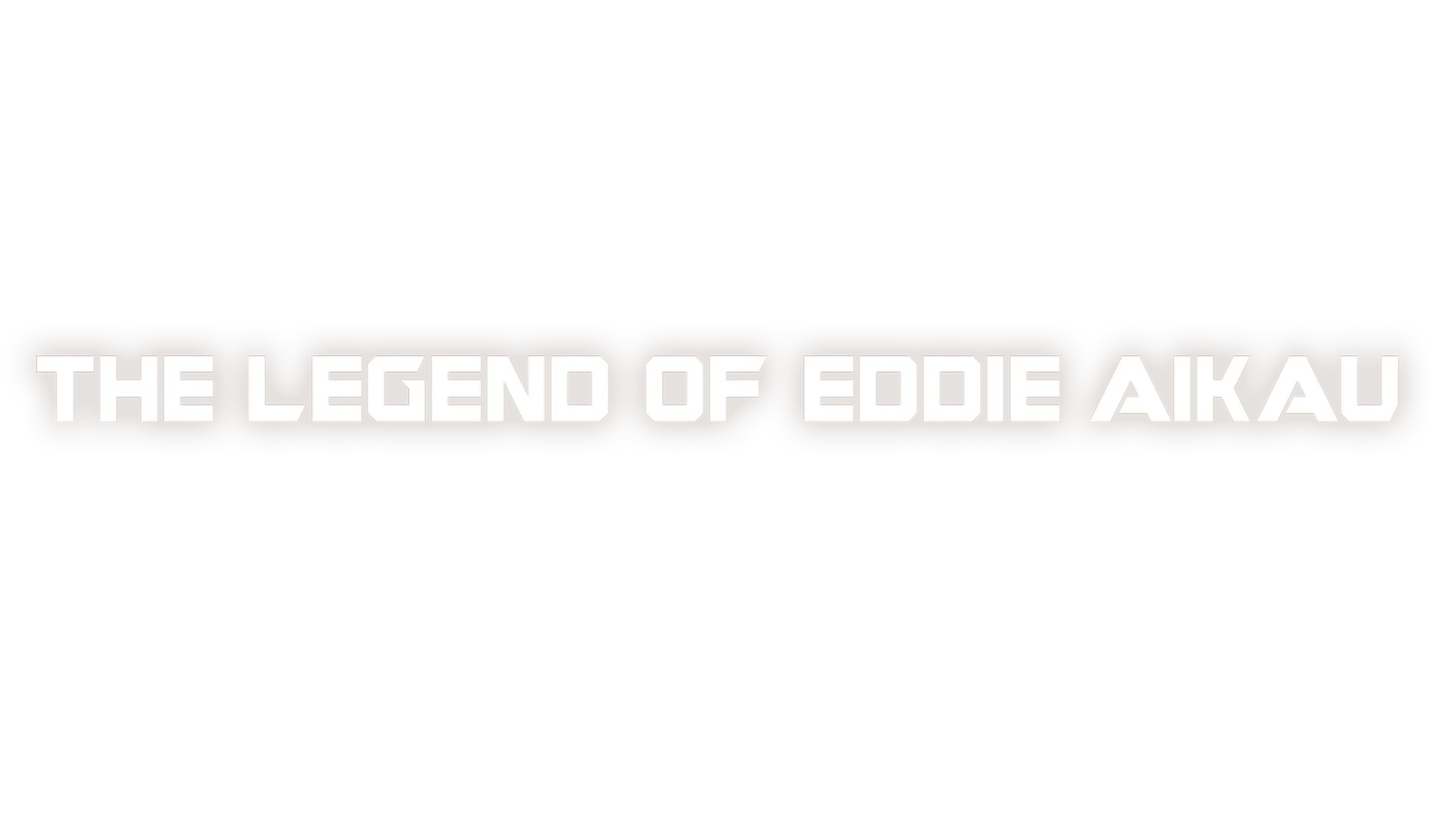 Hawaiian: The Legend of Eddie Aikau