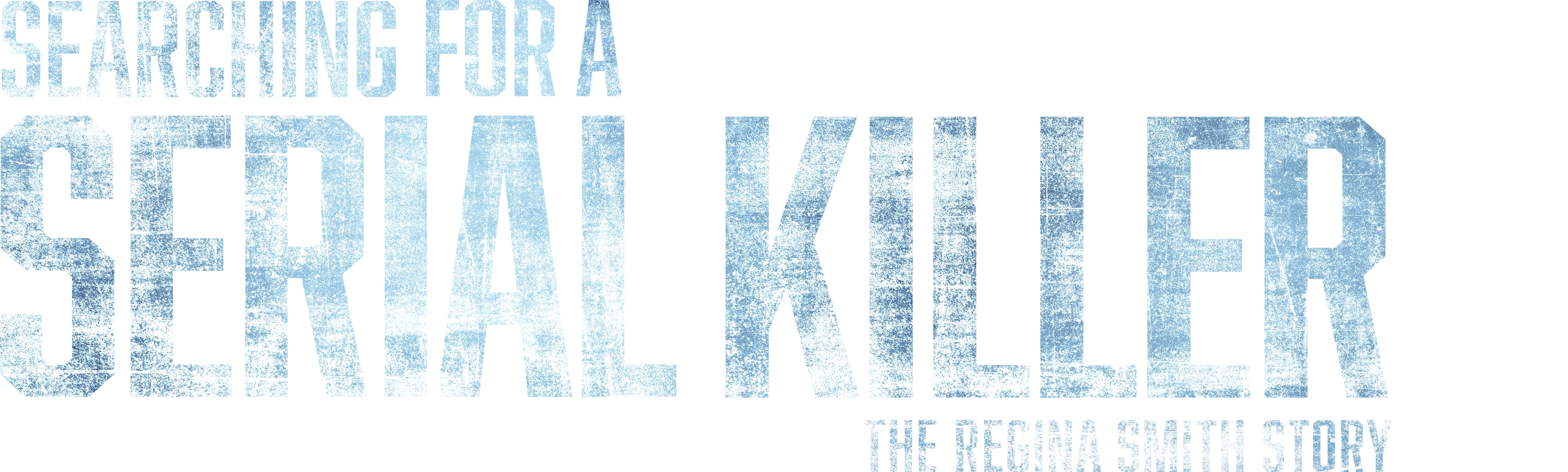 Searching for a Serial Killer: The Regina Smith Story