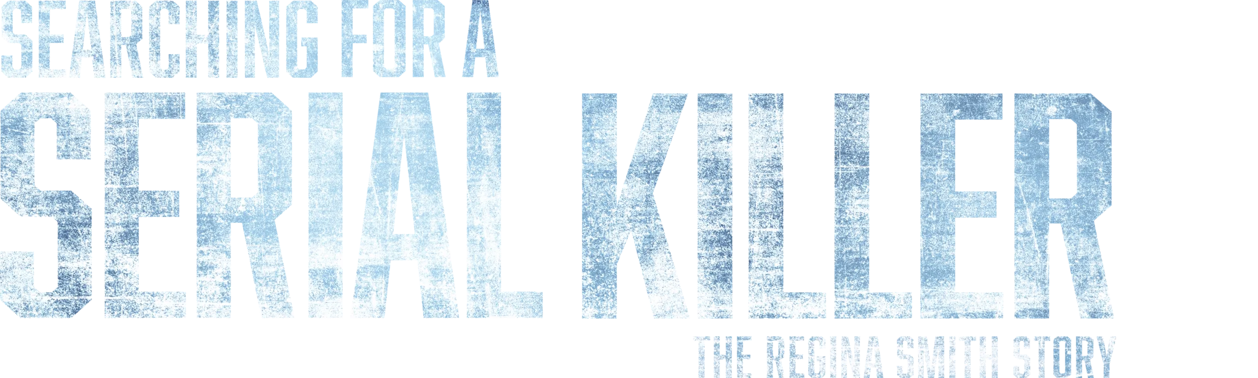 Searching for a Serial Killer: The Regina Smith Story