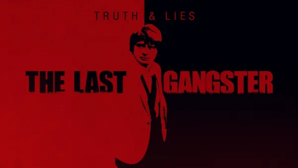 thumbnail - Truth and Lies: The Last Gangster