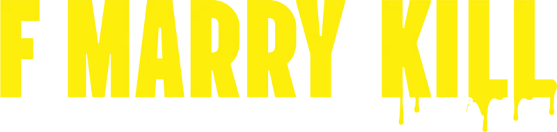 F*** Marry Kill