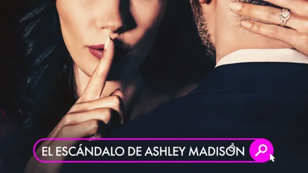 thumbnail - El escándalo de Ashley Madison