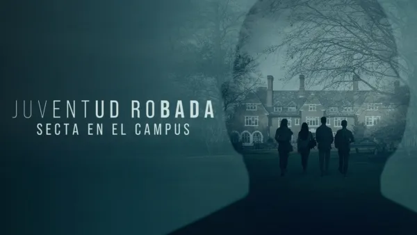 thumbnail - Juventud robada: secta en el campus