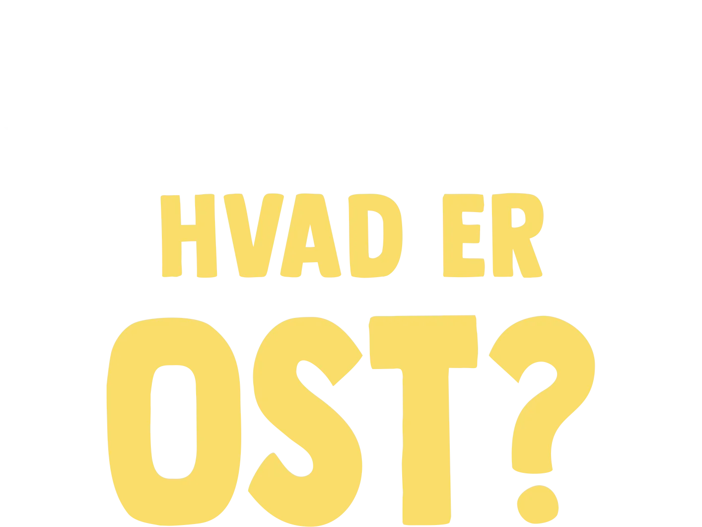 Gafli har et spørgsmål: Hvad er ost?