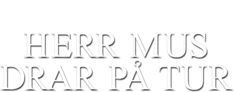 Herr Mus drar på tur