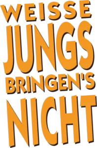 Weiße Jungs bringen’s nicht