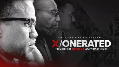 Soul of a Nation Presents: X/onerated - The Murder of Malcolm X and 55 Years to Justice