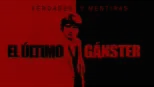 thumbnail - Verdades y mentiras: El último gánster