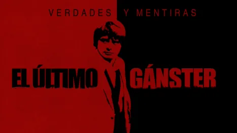 thumbnail - Verdades y mentiras: El último gánster