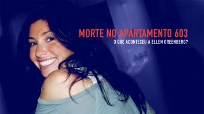 thumbnail - Morte no Apartamento 603: O que aconteceu a Ellen Greenberg?