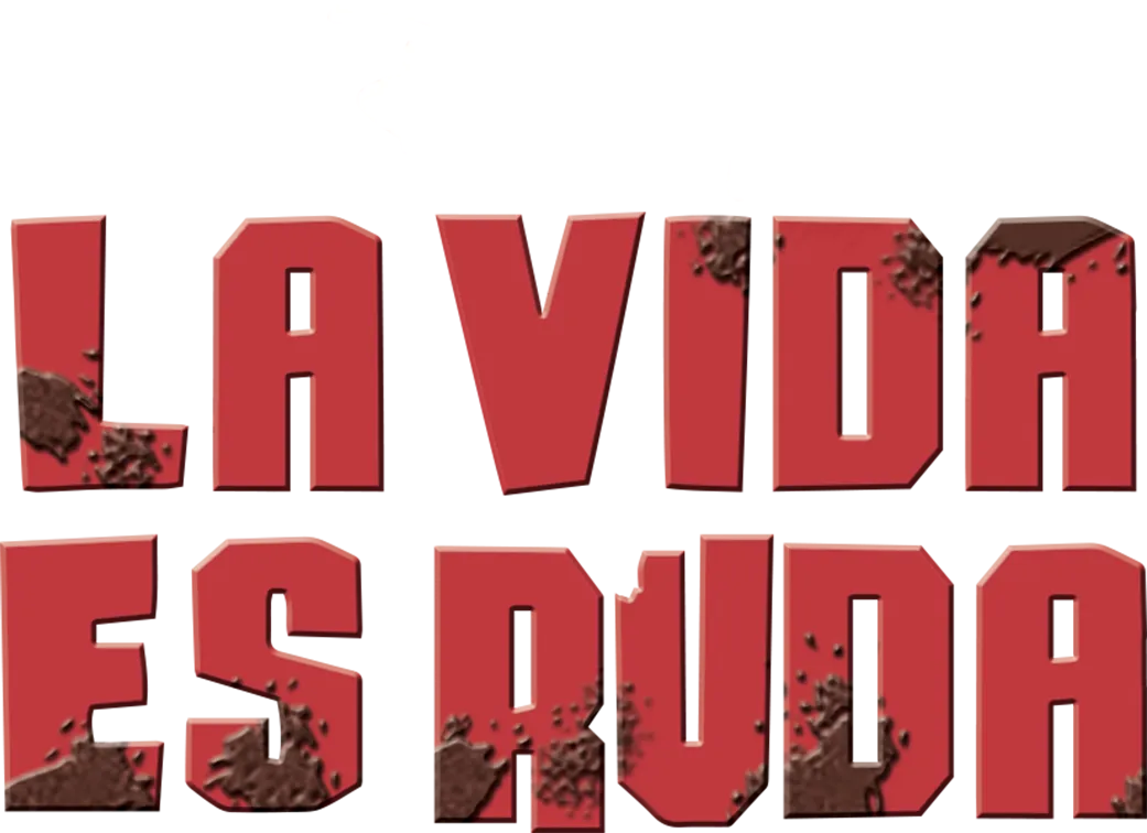La vida es ruda