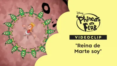 "Reina de Marte soy" | Phineas y Ferb Videoclip