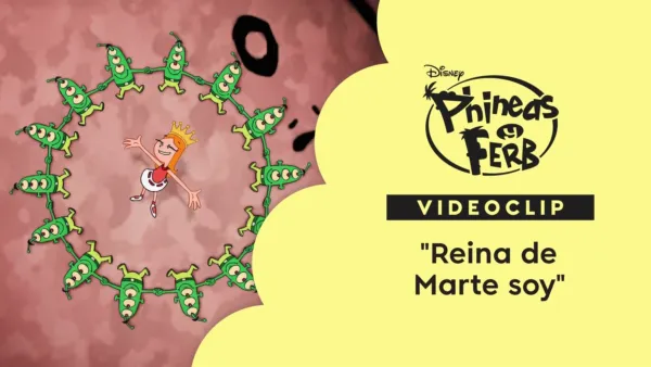 thumbnail - "Reina de Marte soy" | Phineas y Ferb Videoclip