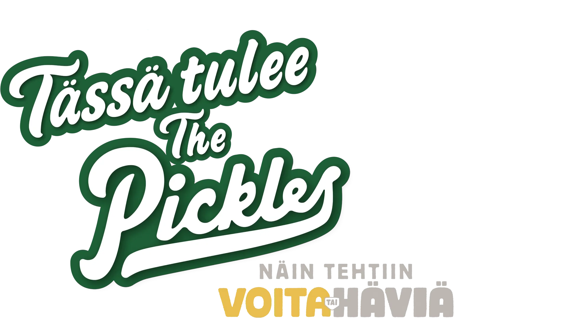 Tässä tulee The Pickles: Näin tehtiin Voita tai häviä