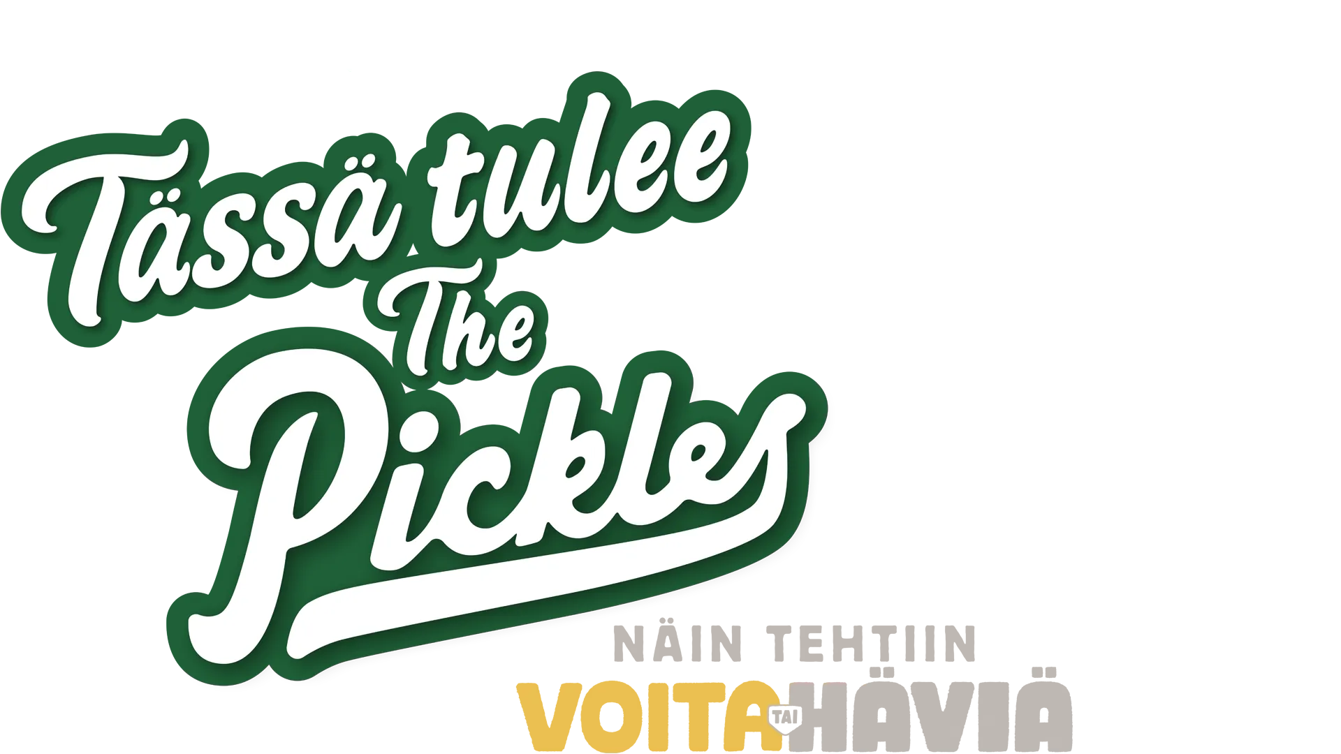 Tässä tulee The Pickles: Näin tehtiin Voita tai häviä