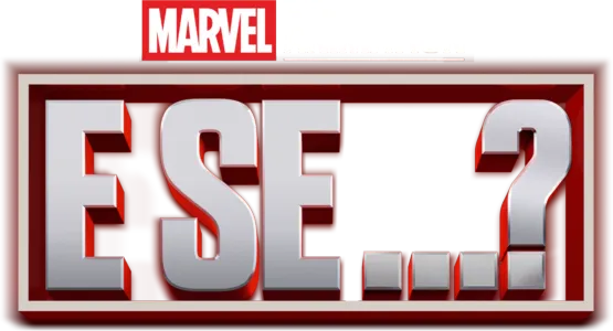 E Se…?