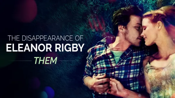 thumbnail - The Disappearance of Eleanor Rigby: Them