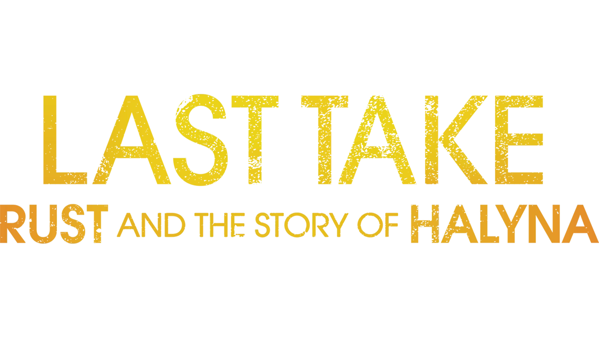 Last Take: Rust and the Story of Halyna