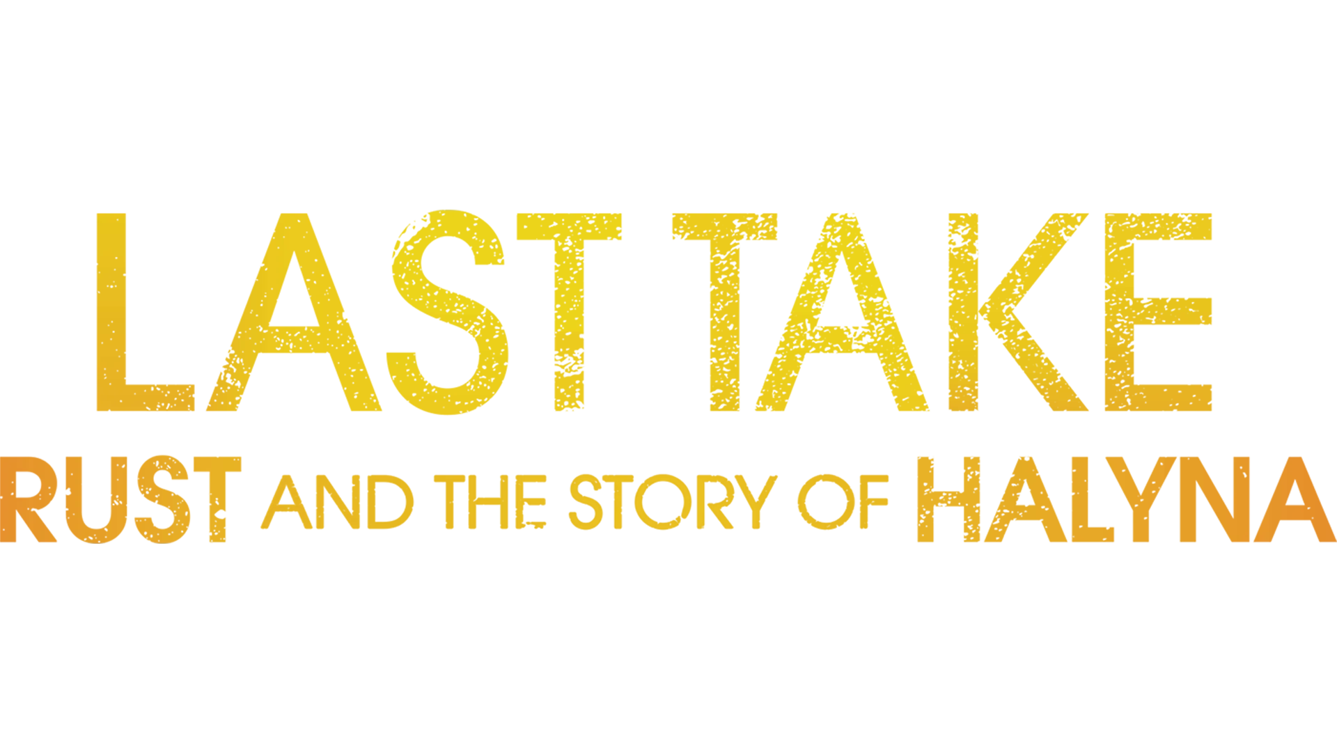 Last Take: Rust and the Story of Halyna