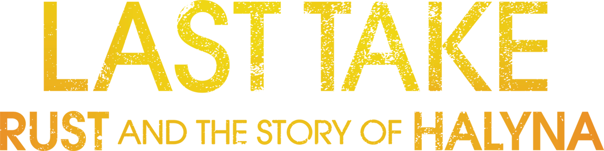 Last Take: Rust and the Story of Halyna