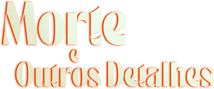 Morte e Outros Detalhes