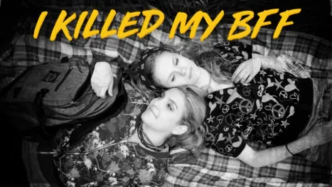 thumbnail - I Killed My BFF
