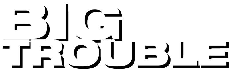 Big Trouble