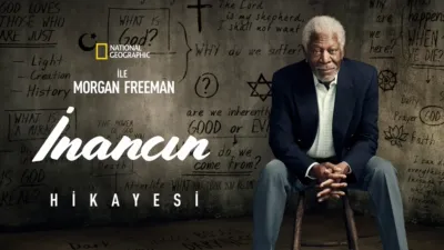 Morgan Freeman ile İnancın Hikayesi