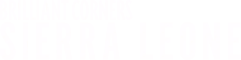 Brilliant Corners: Sierra Leone