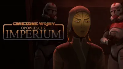 Gwiezdne Wojny: Opowieści z Imperium