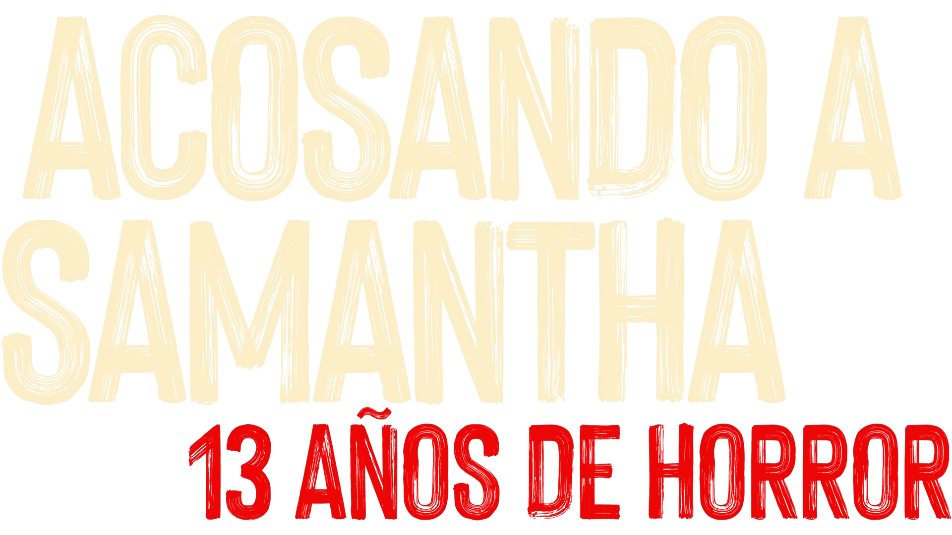 Acosando a Samantha: 13 años de horror