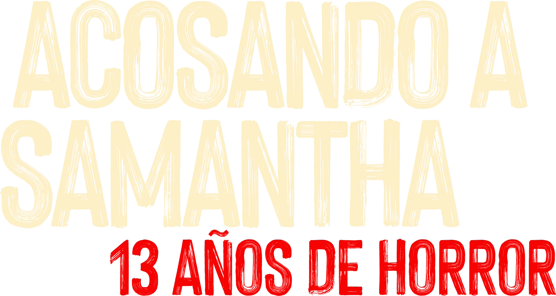 Acosando a Samantha: 13 años de horror