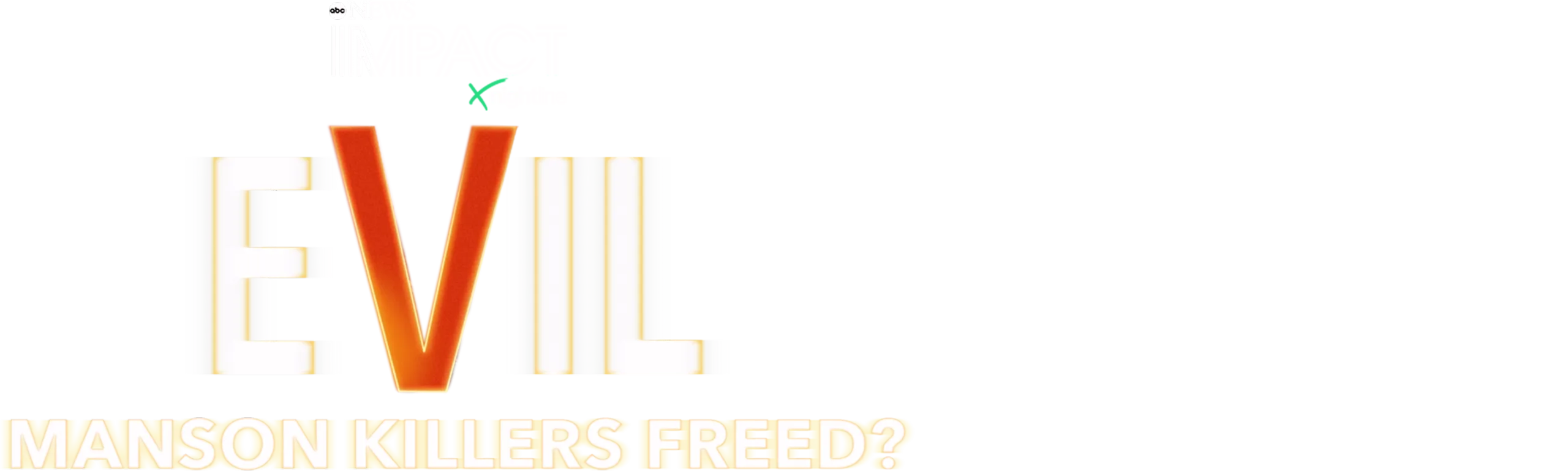 IMPACT x Nightline: Evil: Manson Killers Freed?