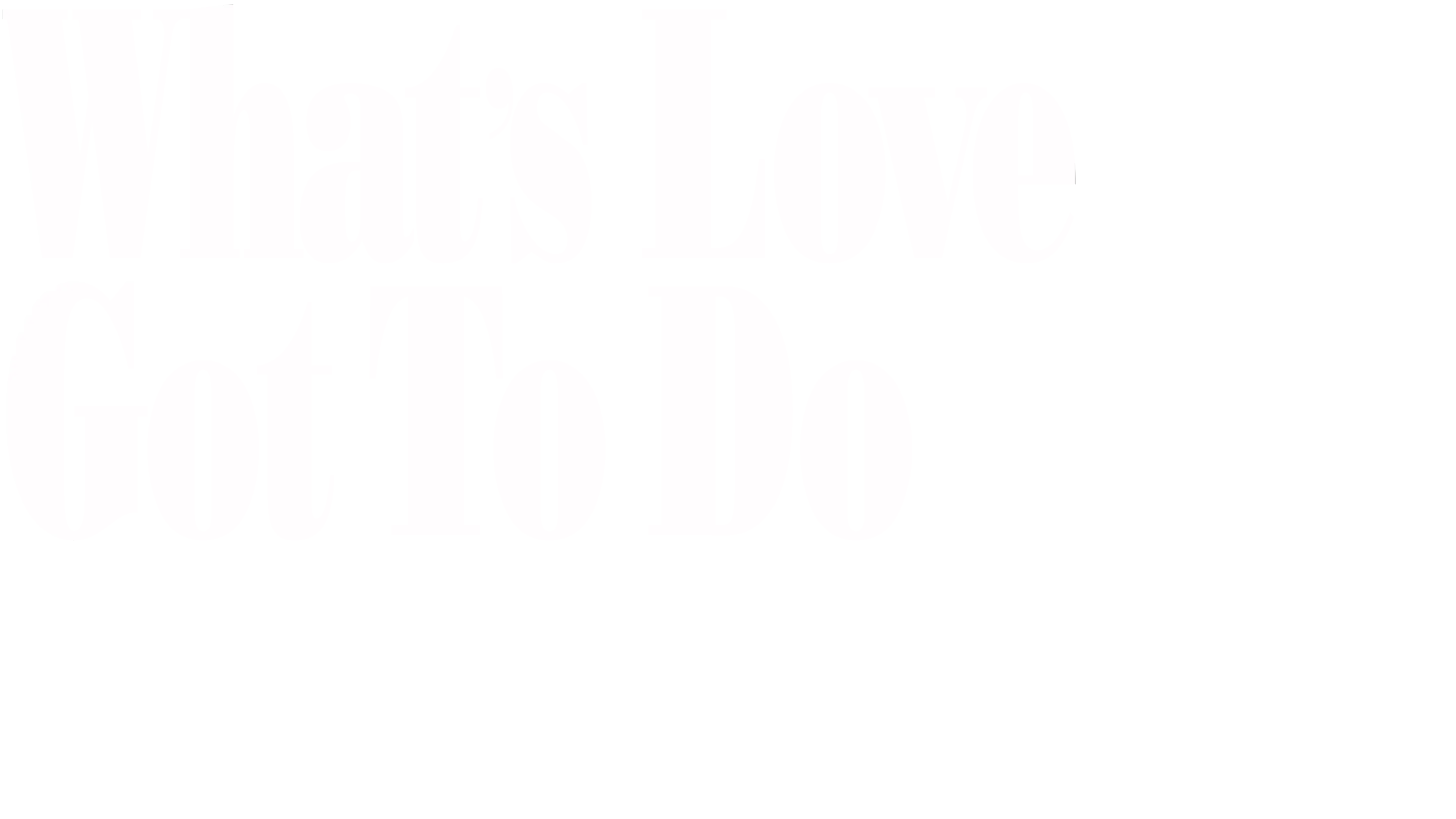 What's Love Got To Do