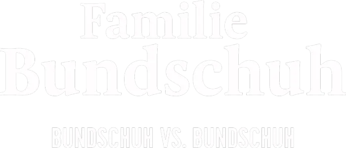 Familie Bundschuh - Bundschuh vs. Bundschuh