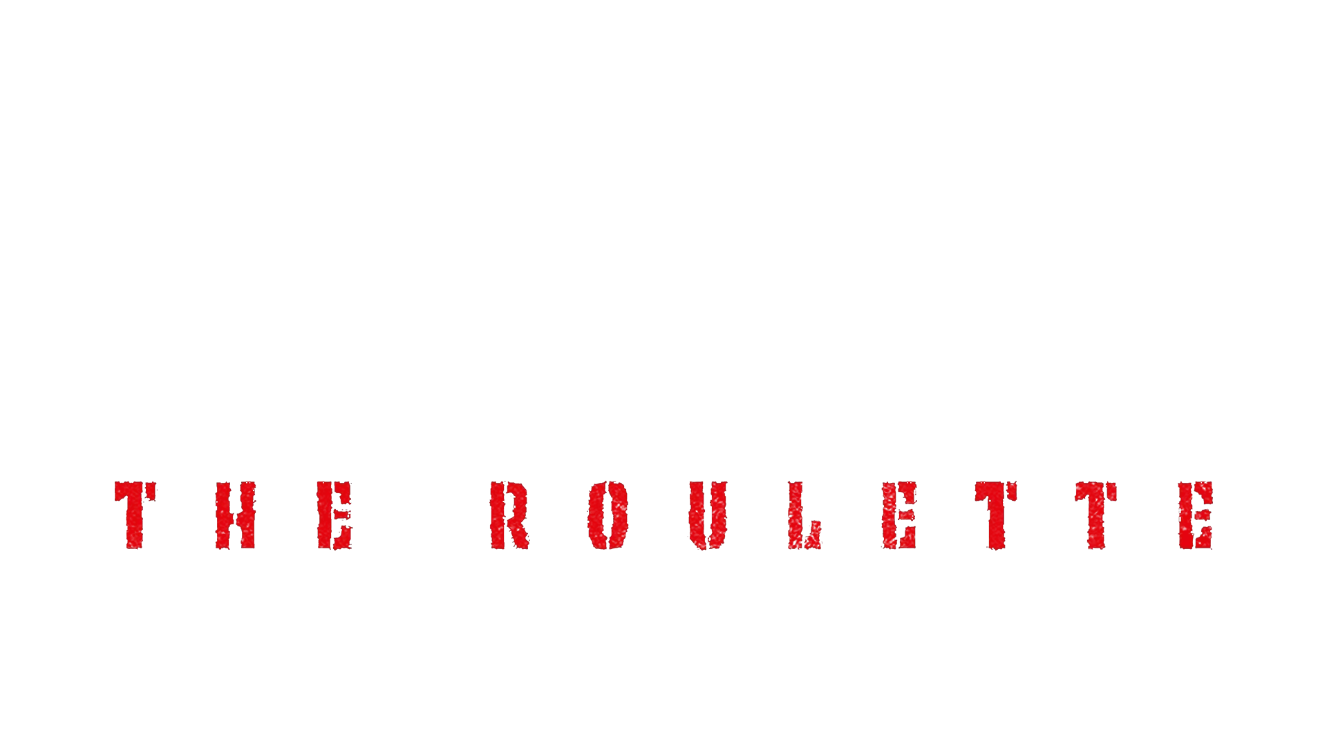 NO WAY OUT: The Roulette