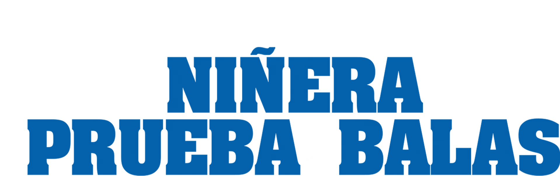 Niñera a prueba de balas