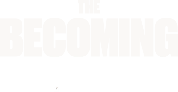 The Break: The Becoming
