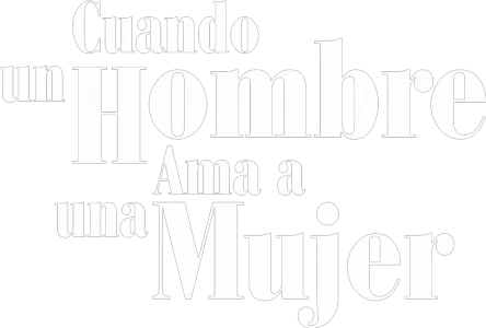 Cuando un Hombre Ama a una Mujer