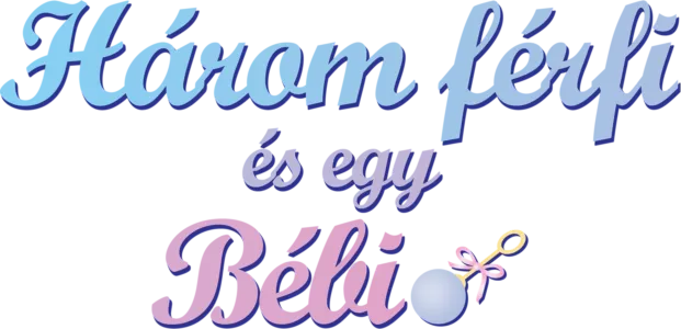 Három férfi és egy bébi