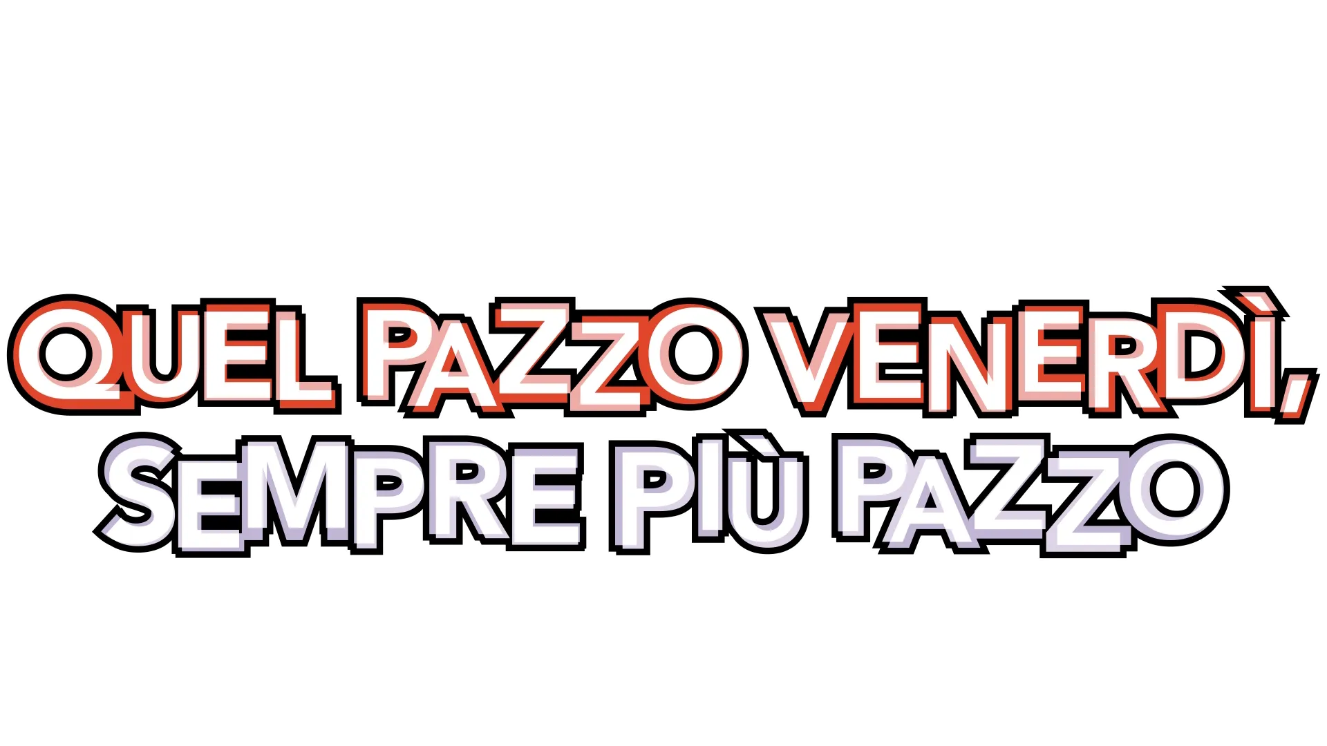 Quel Pazzo Venerdì, Sempre Più Pazzo